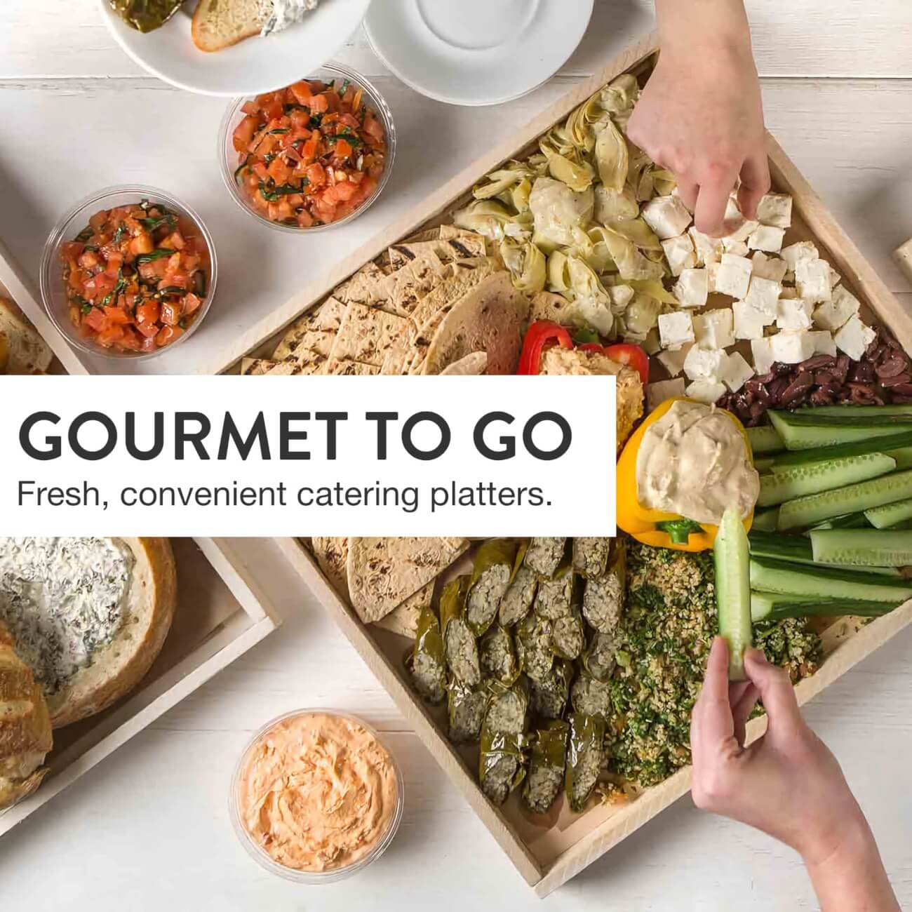 Gourmet to Go Fresh, convenient catering platters.